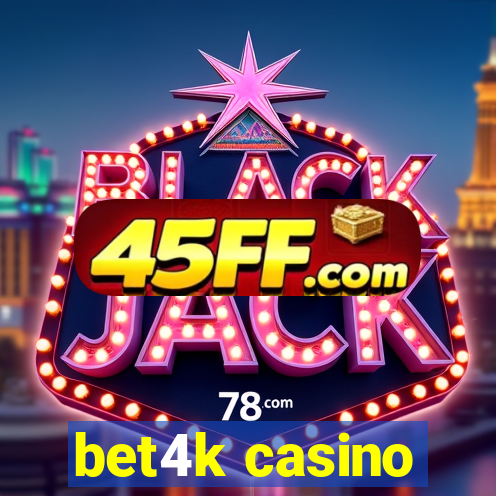 bet4k casino